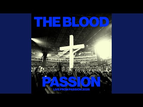 The Blood (Live From Passion 2026)
