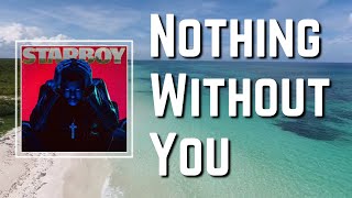 The Weeknd - Nothing Without You (Lyrics)