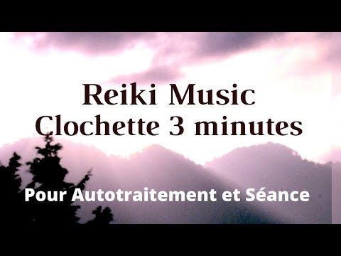 Musique Reiki relaxante – Clochette toutes les 3 minutes - Autotraitement et seance