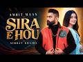 Sira E Hou Official Video Amrit Maan Nimrat Khaira Desi Crew New Punjabi Songs 2026
