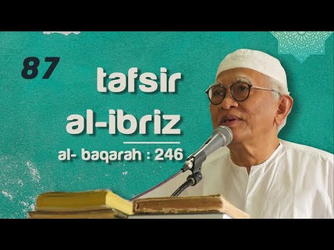 Tafsir Al-Ibriz - Surat Al Baqarah : 246 | KH. A.Mustofa Bisri (Gus Mus)