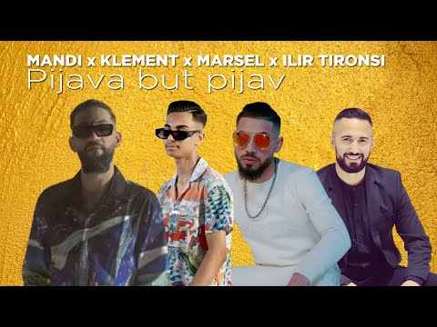 Mandi x Klement x Marsel x Ilir Tironsi - Pijava but Pijav