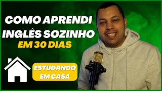 COMO APRENDER Inglês sozinho e rápido | COMO EU APRENDI em 30 dias