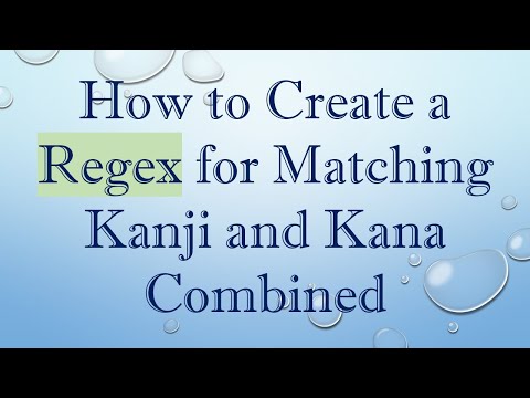 How to Create a Regex for Matching Kanji and Kana Combined