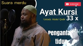 Download lagu Ustadz Abdul Qodir - Ayat Kursi | 33 X ,pengantar tidur mp3 Download lagu Ustadz Abdul Qodir - Ayat Kursi | 33 X ,pengantar tidur mp3