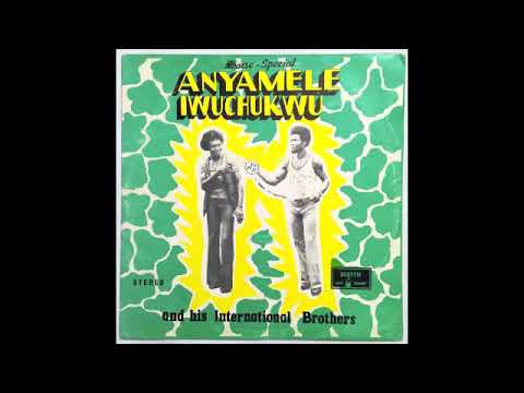 Anyamele Iwuchukwu & his International Brothers - Ayi Je Nu Ahia (Nigeria, 1976, Scottie Udu Sound)