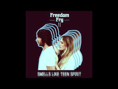 Nirvana - Smells Like Teen Spirit [Freedom Fry Cover] (2016)