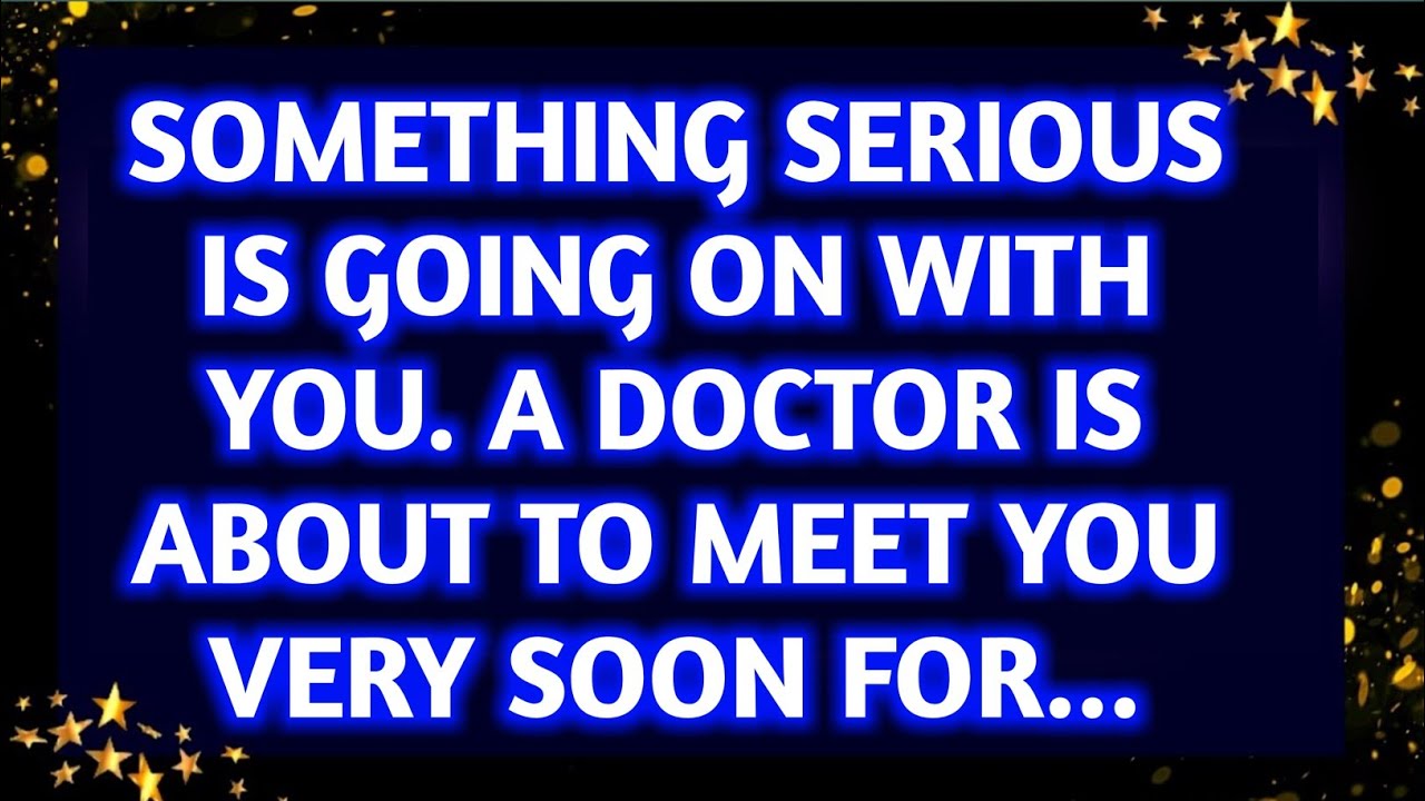 🔴SOMETHING SERIOUS IS GOING ON WITH YOU. A DOCTOR IS ABOUT TO MEET YOU VERY SOON..god message today.