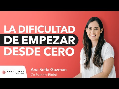 La dificultad de empezar desde cero | Ana Sofía Guzman