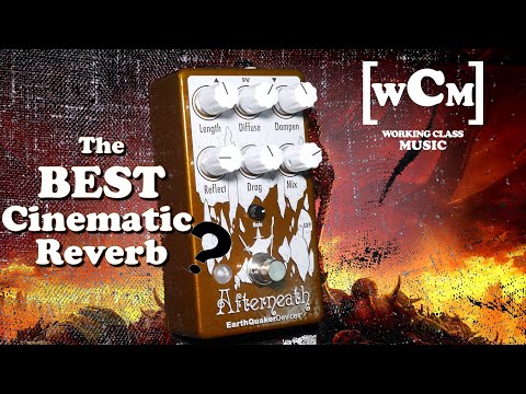 Afterneath V3 Reverb Review(Earthquaker Devices) | Working Class Music