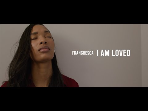 Franchesca - I Am Loved (Official Music Video)