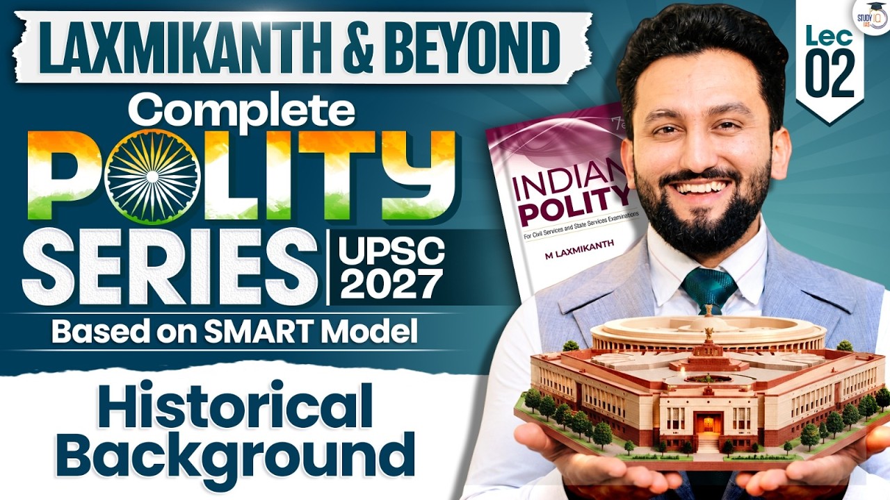 Indian Polity for UPSC | Historical Background | Lec 02 | M. Laxmikanth | Shashank Sir