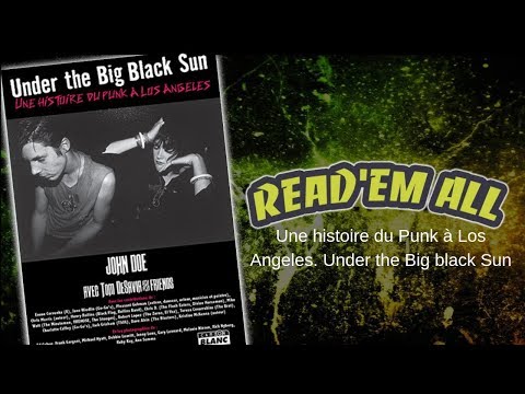 Read'Em All #10 : Une histoire du Punk à Los Angeles. Under The Big Black Sun.