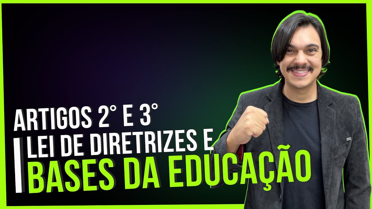 LDB Atualizada | Artigos mais Cobrados | Art. 2° e 3° | Dos Princípios
