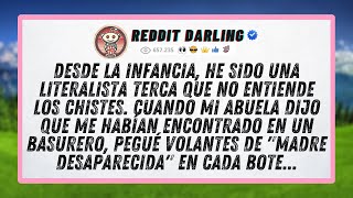 Desde la infancia, he sido una literalista terca que no entiende los chistes. Cuando mi abuela...