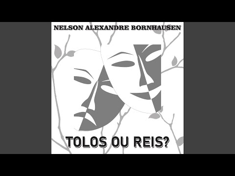Tolos Ou Reis? - Nelson Alexandre Bornhausen
