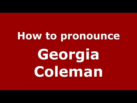 How to pronounce Georgia Coleman (American English/US)  - PronounceNames.com