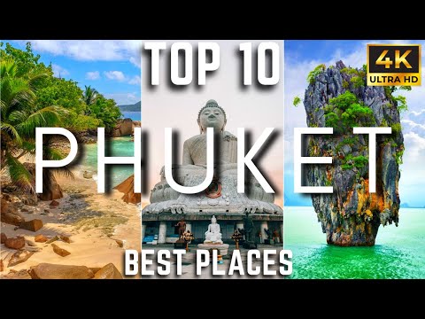 Top 10 Places to Visit in Phuket, 🇹🇭 Thailand - 4K Travel Guide