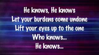 Jeremy Camp - He Knows - with lyrics (2015)