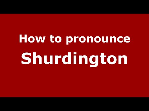 How to pronounce Shurdington