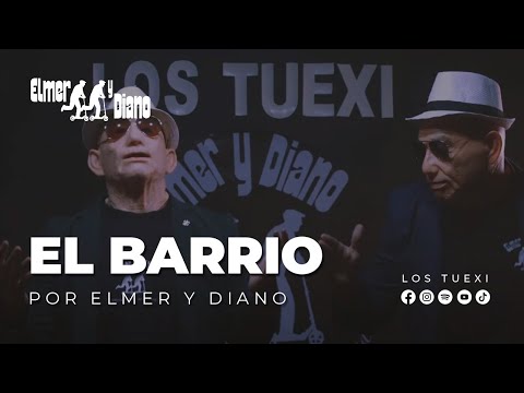 ELMER Y DIANO - EL BARRIO