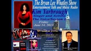 Kim Yarbrough, Singer/Actor The Voice Season 2, on The Bryan Lee Whatley Show