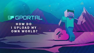 GPORTAL Minecraft Server – How to upload your own world