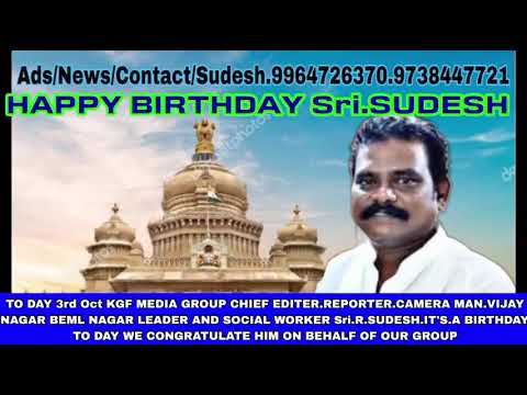 Wishes to Birthday Mr.Sudesh.Reporter.Kgf Media Group
