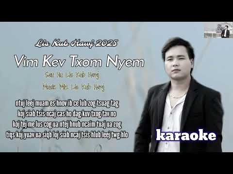 Vim Kev Txom Nyem karaoke Lis Kub Hawj 