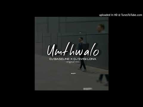 DJ Baseline and DJ Svigi Lona - Mthwalo