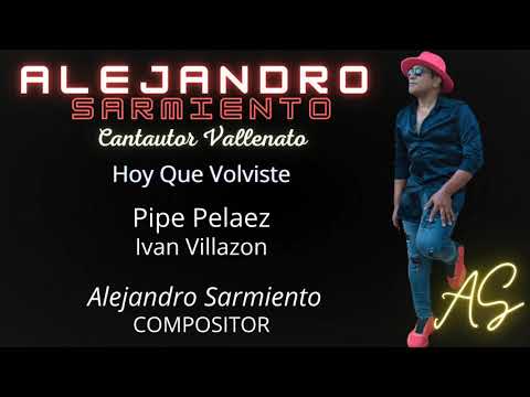 HOY QUE VOLVISTE - PIPE PELAEZ E IVAN VILLAZON