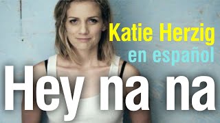 Hey na na - Katie Herzig (subtitulada)