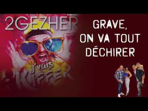 2GEZHER - J'vais Kiffer(officiel video lyrics)