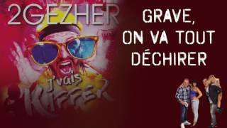 2GEZHER - J'vais Kiffer(officiel video lyrics)