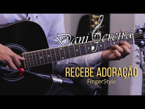 Recebe Adoração - Amor e Adoração