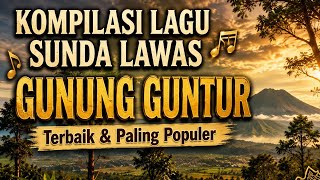 Download lagu 🏔️Gunung Guntur: dengan Lagu Sunda Lawas, Terbaik & Syahdu mp3