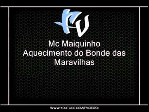 Mc Maiquinho - Aquecimento do Bonde das Maravilhas { Dj Miltinho }