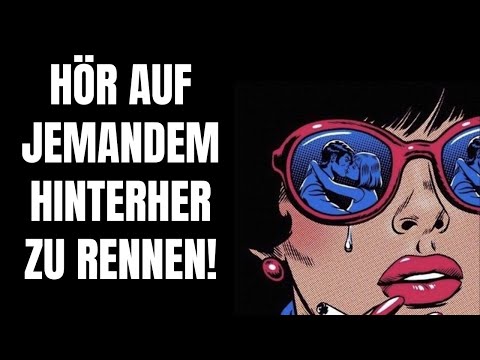Warum du sofort aufhören musst, jemandem hinterher zu rennen!