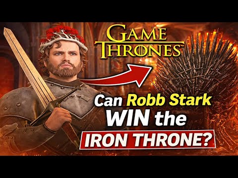 Can Robb Stark Win the Iron Throne?