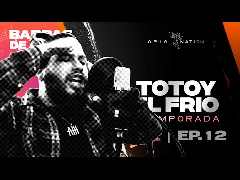 BARRAS DE ORO EP. 12 | TOTOY EL FRIO x FENIX @TotoyElFrio @fenixtheproducer - TEMPORADA 2