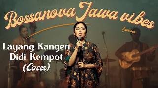 Download lagu LAYANG KANGEN - DIDI KEMPOT (BOSSANOVA COVER) || CAMPURSARI JAZZ || LAGU SANTAI || LAGU JAWA mp3