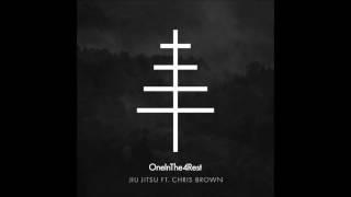 OneInThe4Rest - Jiu Jitsu (ft. Chris Brown)