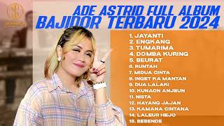 Download lagu JAYANTI - ENGKANG - TUMARIMA | Ade Astrid Full Album Bajidor Terbaru 2024 mp3