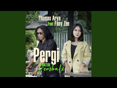 Pergi Untuk Kembali (feat. Fany Zee)