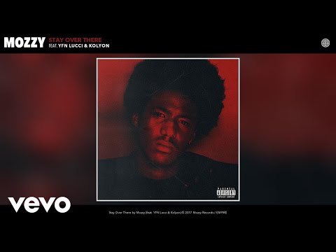 Mozzy ft. YFN Lucci, Kolyon - Stay Over There (Official Audio)