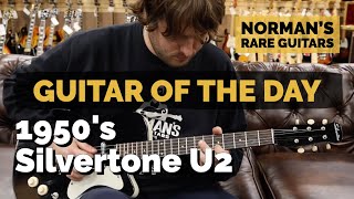 Video thumbnail for Guitar of the Day: 1950's Silvertone U2 Black | Norman's Rare Guitars by Normans Rare Guitars