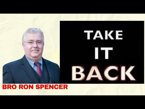 TAKE IT BACK ~ BRO RON SPENCER [ CLOVERDALE BIBLEWAY SERMON]