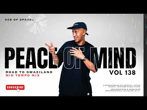 MIDTEMPO MIX | ROAD TO SWAZILAND 🇸🇿 | PEACE OF MIND EPISODE 138 | ACE OF SPADES ♠️ 