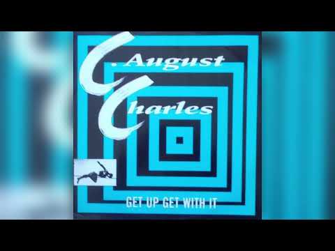 C. August Charles - Get Up Get With It 1987
