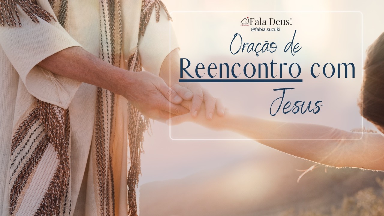 Oração de Reencontro com Jesus